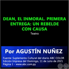 DEAN, EL INMORAL. PRIMERA ENTREGA: UN REBELDE CON CAUSA - Por AGUSTN NUEZ - Domingo, 11 de Julio de 2021